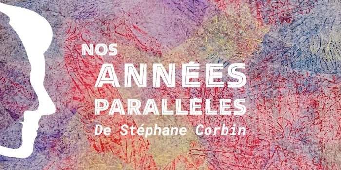 Soirée Théâtre : Nos Années Parallèles à Manhattan